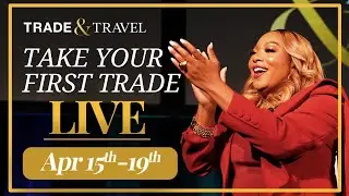 Take Your First Trade LIVE April 15th to 19th