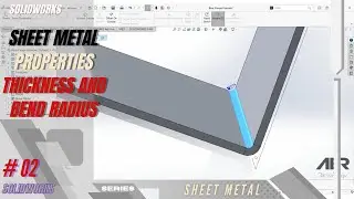 Sheet Metal Properties -Thickness & Bend Radius | Solidworks Tutorial | Sheet Metal Stage #2 AER Int