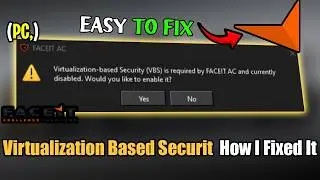 FACEIT AC Error Virtualization Based Security VBS Required — How I Fixed It