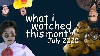 What I watched this month July 2020