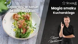 Szparagi w sosie holenderskim - Magia smaku Kucharskiego odc. 69