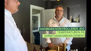 Spareråd: Hvordan kontrollerer jeg temperaturen på varmtvandsbeholderen?