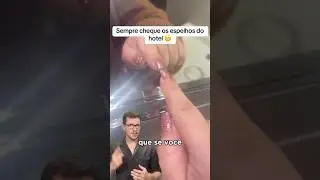 Como checar os espelhos do hotel? 🤔