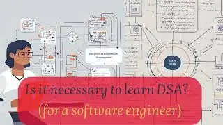 is it necessary to learn data structure and algorithms for a software engineer? | ByteSavvy