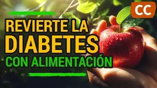 REVIERTE la DIABETES TIPO 2 con ALIMENTACIÓN | Ciencia de la Comida