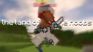 the land of the noobs...