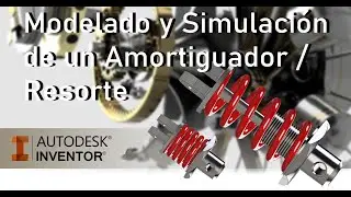 MODELADO Y SIMULACIÓN DE UN AMORTIGUADOR / RESORTE EN AUTODESK INVENTOR