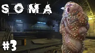 #3 SOMA Прохождение - ЧЕРЕЗ ДЕЛЬТУ НА ТЕТУ