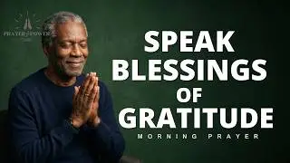 Start Your Day By Saying Thank You God Start Your Morning Grateful | Morning Prayer