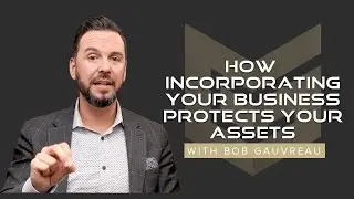 How Incorporating Your Business Protects Your Assets