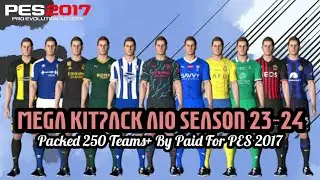 MEGA KITPACK V1 AIO SEASON 2023-2024 | PES 2017