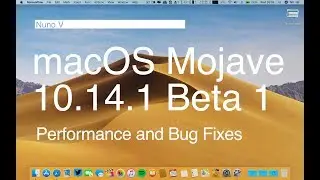 macOS Mojave 10.14.1 Beta 1 - Performance and Bug Fixes