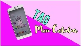 TAG - MEU CELULAR! J7 PRIME