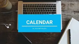 Calendar - Core Java || With BlueJ