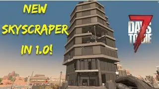 New Skyscraper in 7 Days To Die 1.0 ~ The Zillionaire Tower