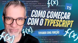 Como começar com o TypeScript: tipando uma função