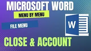 File Menu - Close & Account Commands in MS-WORD