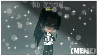 im good..(MEME)-AppleGames