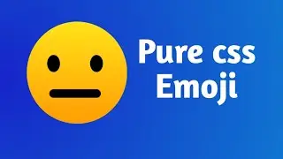 Pure css emoji tutorial for beginners.