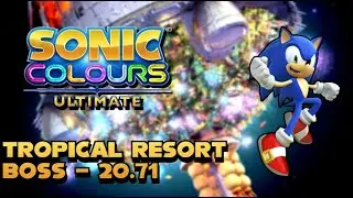 Sonic Colours: Ultimate - Tropical Resort Boss - 20.71 [144FPS]