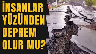 Yapay Deprem Olur Mu? - Deprem Nasıl Olur?