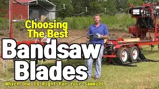 Which bandsaw blade is best for your sawmill?  Things you need to know