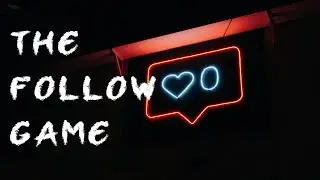 The Follow Game on Social Media