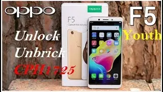 OPPO F5 Youth CPH1725 Unlock | Unbrick | Remove Show Mode Lastest Version A.30