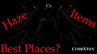 Code Vein - Haze and Item Farming