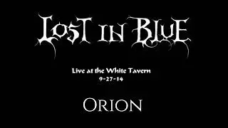 Lost in Blue - Orion (Metallica cover Live at White Tavern)