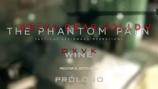 Metal Gear Solid V: The Phantom Pain - PRÓLOGO - Wine DXVK