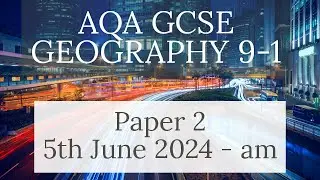 AQA GCSE 9-1 GEOGRAPHY PAPER 2 2024 - Human Geography