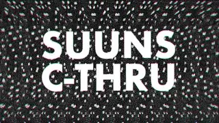 SUUNS - C-Thru (Official Video)