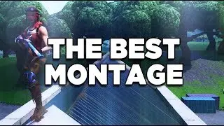 THE BEST FORTNITE MONTAGE EVER! (Fortnite Montage)
