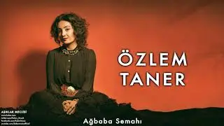 Özlem TANER | Ağbaba Semah | Aşıklar Meclisi (© 2013 Kalan Müzik)