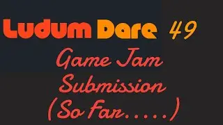 Ludum Dare Game Jam Submission(First 48 Hours)