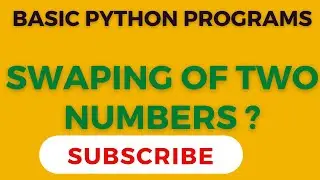 HOW TO SWAP TWO NUMBERS IN PYTHON | PYTHON PROGRAMS | BASIC PROGRAMS IN PYTHON | 