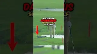 Top 10 Most Dangerous Shots in Golf | Part 2