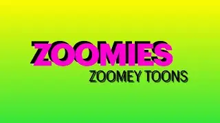 Zoomies: ZOOMEY TOONS
