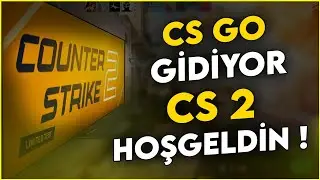 CS YE NE OLDU ? CS2 GELİYOR