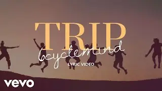 6cyclemind - Trip [Lyric Video]