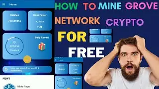 HOW TO MINE GROVE NETWORK CRYPTO FOR FREE WITHOUT YOU INVESTING ANY MONEY