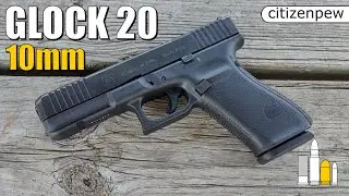 Glock 20 - 10mm - First Shots!!
