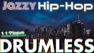 Jazzy Hip Hop -Drumless Track- // bpm=117bpm key=E