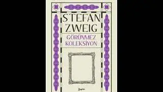 Görülmeyen Koleksiyon- Stefan Zweig