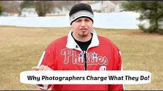WHY PHOTOGRAPHERS CHARGE WHAT THEY DO!