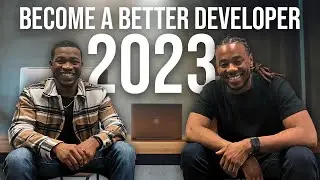 How To Become A Better Developer In 2023 | Ft. 