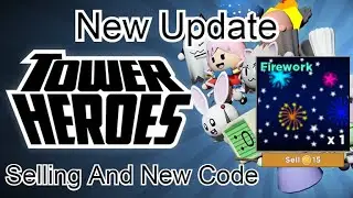 New Code And SELLING (Roblox Tower Heroes)