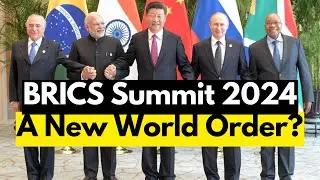 BRICS Summit 2024: A New World Order? Key Insights from Kazan, Russia