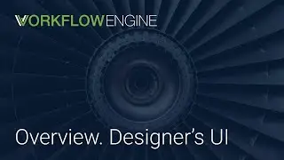 Overview. Visual Designer's UI | Workflow Engine